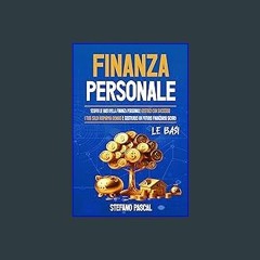 PDF/READ 📕 Finanza Personale: Scopri le Basi della Finanza Personale: Gestisci con Successo i Tuoi