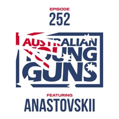 Australian Young Guns | Episode 252 | ANASTOVSKII