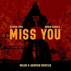 Oliver Tree & Robin Schulz - Miss You (Melox & Araysen Bootleg)