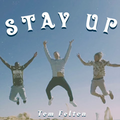 Stay Up - Tom Felton