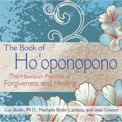 READ ⚡️ The Book of Ho'oponopono: The Hawaiian Practice of Forgiveness and Heali