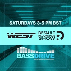 West - Default Recordings Show - Bassdrive - 31-08-24