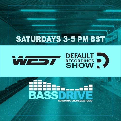 West - Default Recordings Show  - Bassdrive - 17-08-24