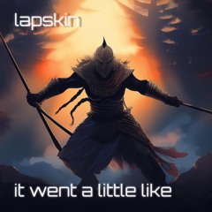It Went A Little Like