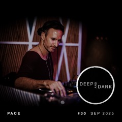 Deep & Dark 30 | Sep 25