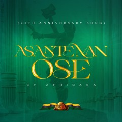 Asanteman Ose (25Th Anniversary Song)