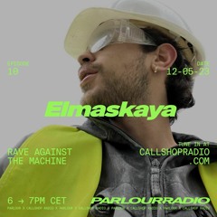 Parlour Radio w/ Elmaskaya 12.05.2023