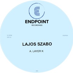 Lajos Szabo - Layer K [ENDP004]