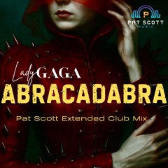 Lady Gaga-Abracadabra (Pat Scott Dance or Die Extended Club Remix)