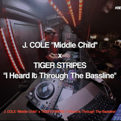 J  COLE "Middle Child" x TIGER STRIPES "I Heard It Through The Bassline" Simkid live Mashup #4
