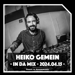 Heiko Gemein - In Da Mix - 2024-04-15