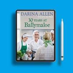 30 Years at Ballymaloe: A celebration of the world-renowned cookery school with over 100 new re
