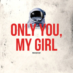 Only You, My Girl (Remix)
