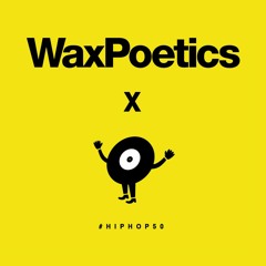 Wax Poetics x Classic Material: #HIPHOP50 Mixtape Playlist