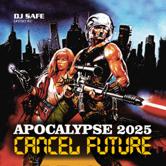 Apocalypse 2025 - Cancel Future
