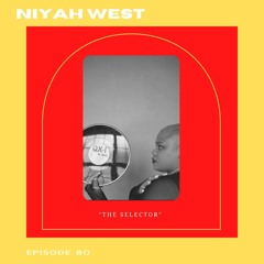 The Selector With Niyah West
