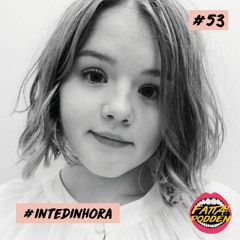 #53 #intedinhora