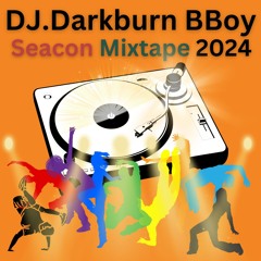 DJ Darkburn BBoy Seacon Mixtape 2024