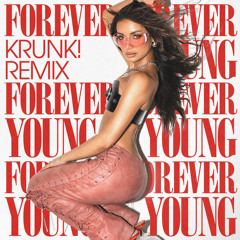 Forever Young (Krunk! Remix)