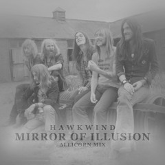 Hawkwind - Mirror Of Illusion (Allicorn Mix)