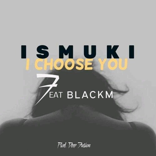 Stream Ismuki - I Choose You Feat BlackM ( Official Audio) 2021.mp3 by SILT  | Listen online for free on SoundCloud