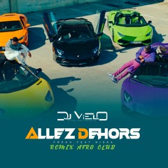 Dj Vielo X Fresh Feat Niska Aller Dehors Remix Afro Club DISPO SUR SPOTIFY, DEEZER, APPLE MUSIC