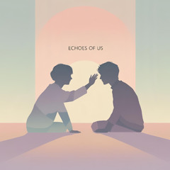 Echoes of Us