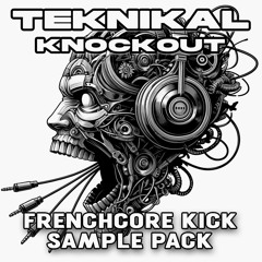 TEKNIKAL KNOCKOUT - Frenchcore Kick Sample Pack
