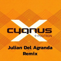 Cygnus X - Positron (Julian Del Agranda Radio Edit)