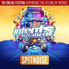 Intents Festival 2020 | Liveset Spitnoise