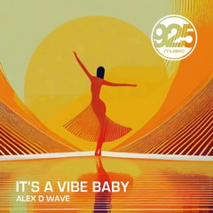 Alex D - Wave  - It's A Vibe Baby [Preview]