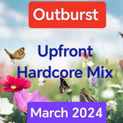 Outburst - March 2024 Upfront Hardcore Bangers