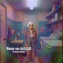Nana on A.C.I.D