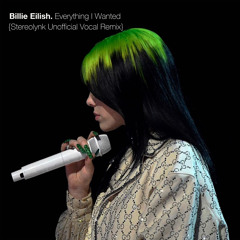 FREE DOWNLOAD: Billie Eilish - Everything I Wanted {STEREOLYNK Unofficial Vocal Remix)