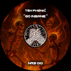 [FREE DL] TSK PHØNIČ - GO INSANE