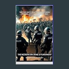 ((Ebook)) ❤ The Love-Hate Relationship Between Citizens, Law Enforcement, and Government: The Mode