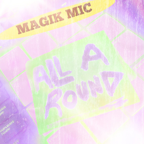 MAGIK MIC -  ALL A ROUND