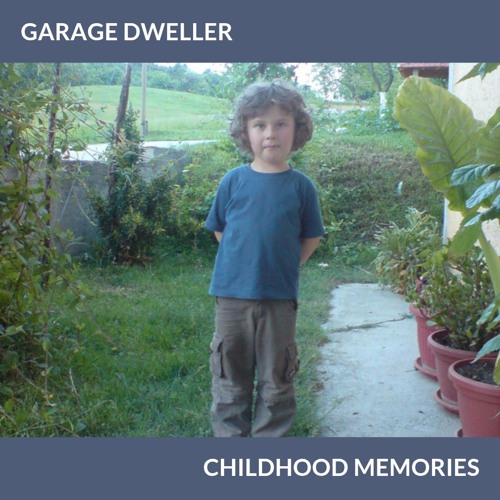 Garage Dweller - Childhood Memories