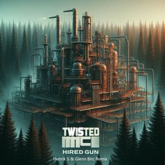 The Twisted MC - Hired Gun (Glenn Birc & Henrik S Remix)