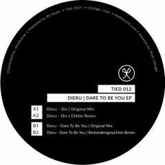 Dieru - Dare To Be You (Original Mix) PREVIEW