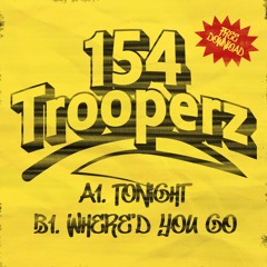 154 Trooperz - Where'd You Go (Click "Buy" For Free Download)