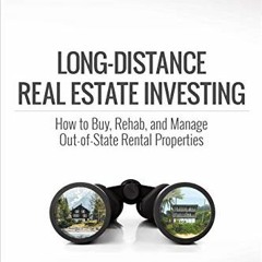View EPUB 🖍️ Long-Distance Real Estate Investing: How to Buy, Rehab, and Manage Out-