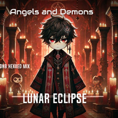 Angels and Demons (DnB hexxed)