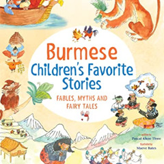 Access PDF 📌 Burmese Children's Favorite Stories: Fables, Myths and Fairy Tales (Fav