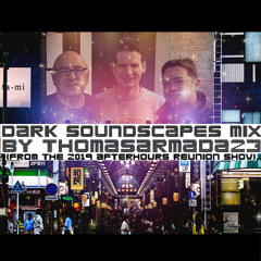 Dark Soundscapes set - DJ ThomasArmada23 - Afterhours 2019 Reunion Show