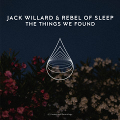 Jack Willard & Rebel of Sleep - The Things We Found
