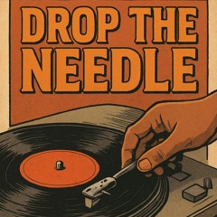 Drop the needle