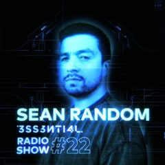 3SS3NTI4L Radio Show #22 - Sean Random