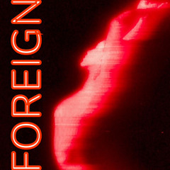 Foreign [prod. jissa]