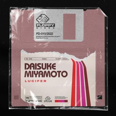 DAISUKE MIYAMOTO - Lucifer [FD015] Floppy Disks / 16th July 2022